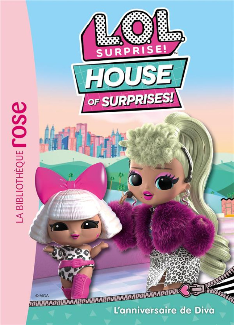 L.O.L. SURPRISE ! HOUSE OF SURPRISES - T06 - L.O.L. SURPRISE ! HOUSE OF SURPRISES 06 - MGA ENTERTAINMENT - HACHETTE