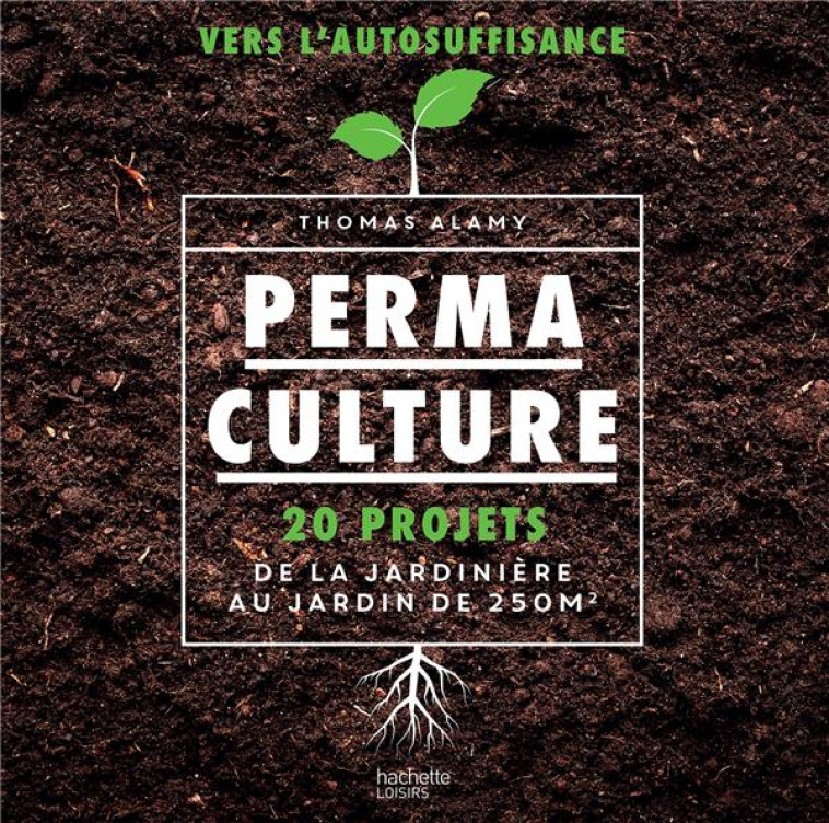 PERMACULTURE - ALAMY THOMAS - HACHETTE