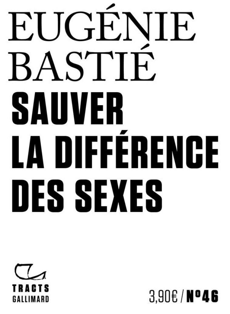 SAUVEZ LA DIFFERENCE DES SEXES - BASTIE EUGENIE - GALLIMARD