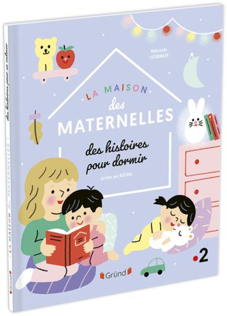 LA MAISON DES MATERNELLES - HISTOIRES POUR DORMIR - KOCHKA/LUTHRINGER - GRUND