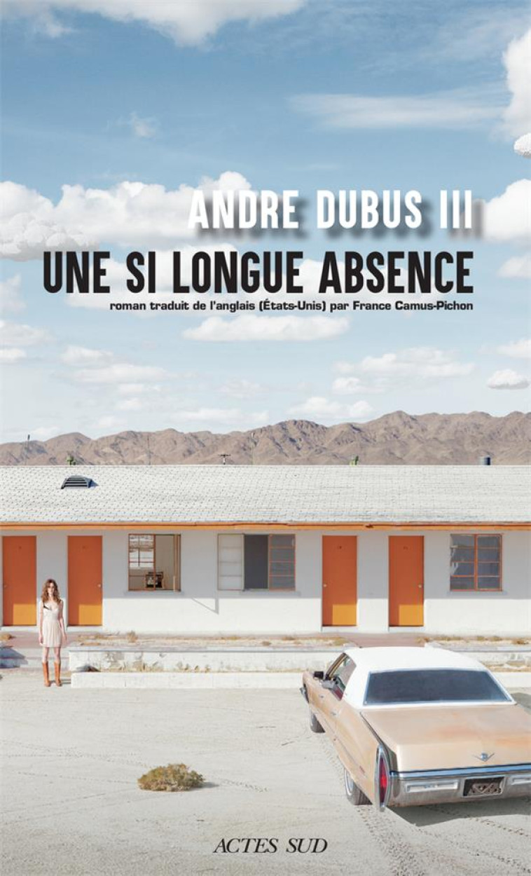 UNE SI LONGUE ABSENCE - DUBUS III ANDRE - ACTES SUD