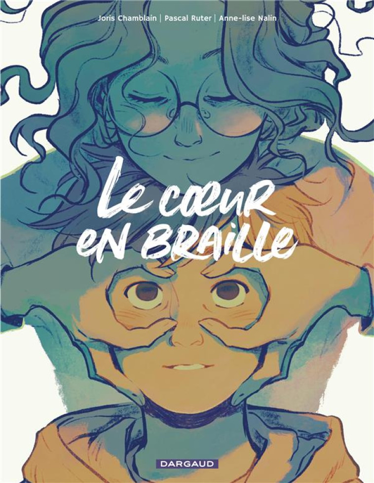 LE COEUR EN BRAILLE - CHAMBLAIN, JORIS  - DARGAUD