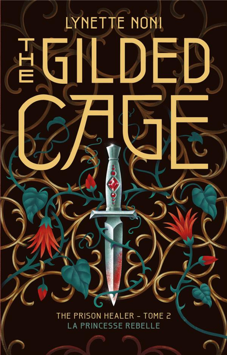 THE GILDED CAGE - THE PRISON HEALER - TOME 2 - - NONI LYNETTE - HACHETTE