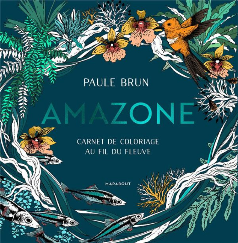 FLEUVE AMAZONE COLORIAGE - BRUN PAULE - MARABOUT