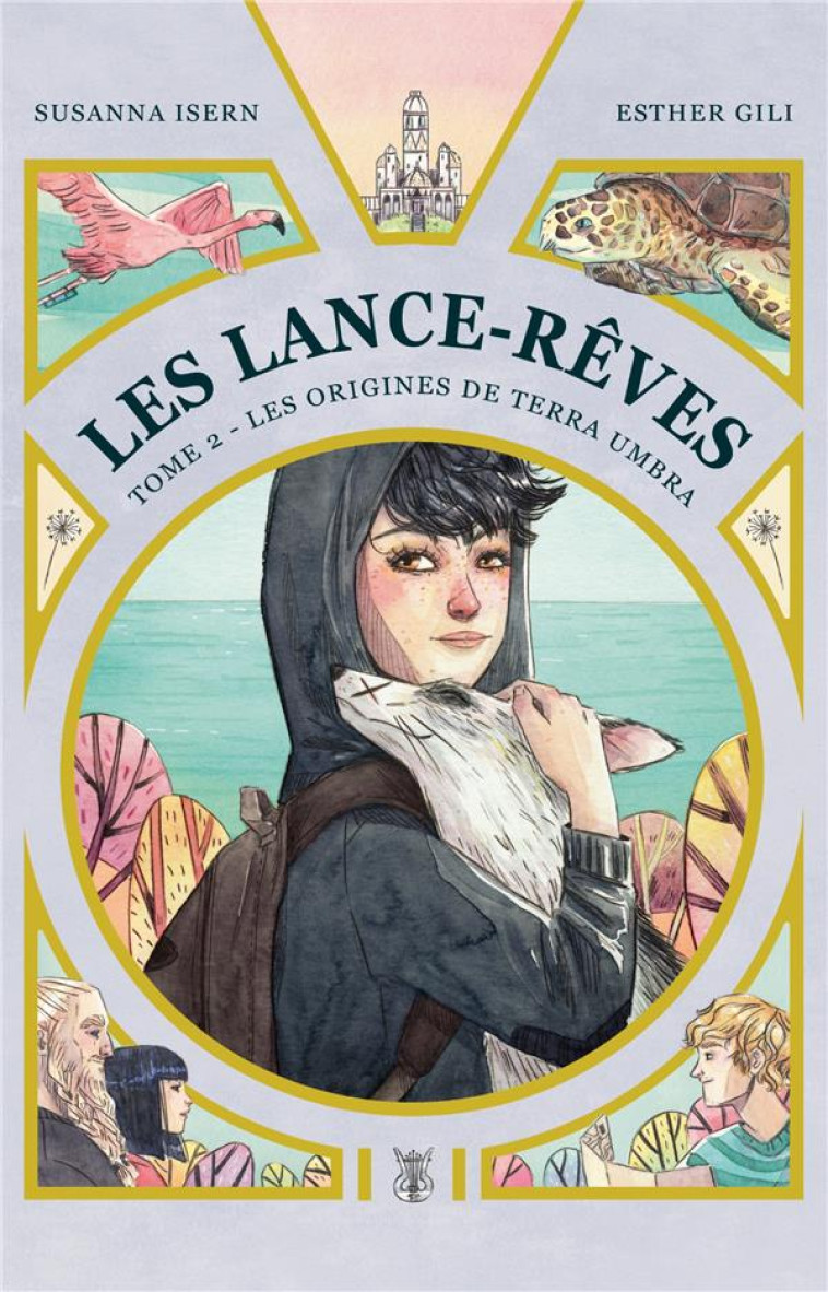 LES LANCE-REVES - TOME 2 - LES ORIGINES DE TERRA UMBRA - ISERN/GILI - HACHETTE