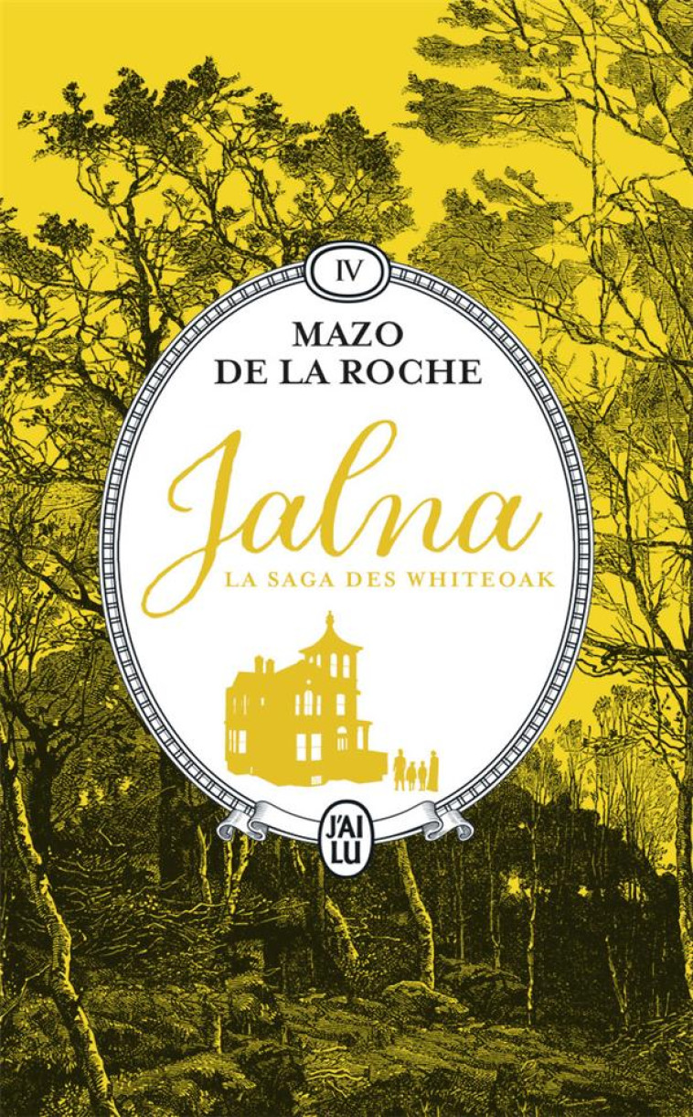 NC6 LITT FR 2023 - VOL04 - JALNA - LES WHITEOAK DE JALNA - DE LA ROCHE MAZO - J'AI LU