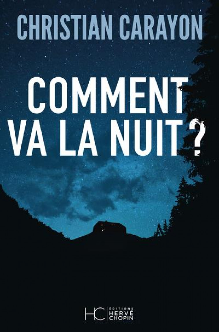 COMMENT VA LA NUIT ? - CARAYON CHRISTIAN - HC EDITIONS