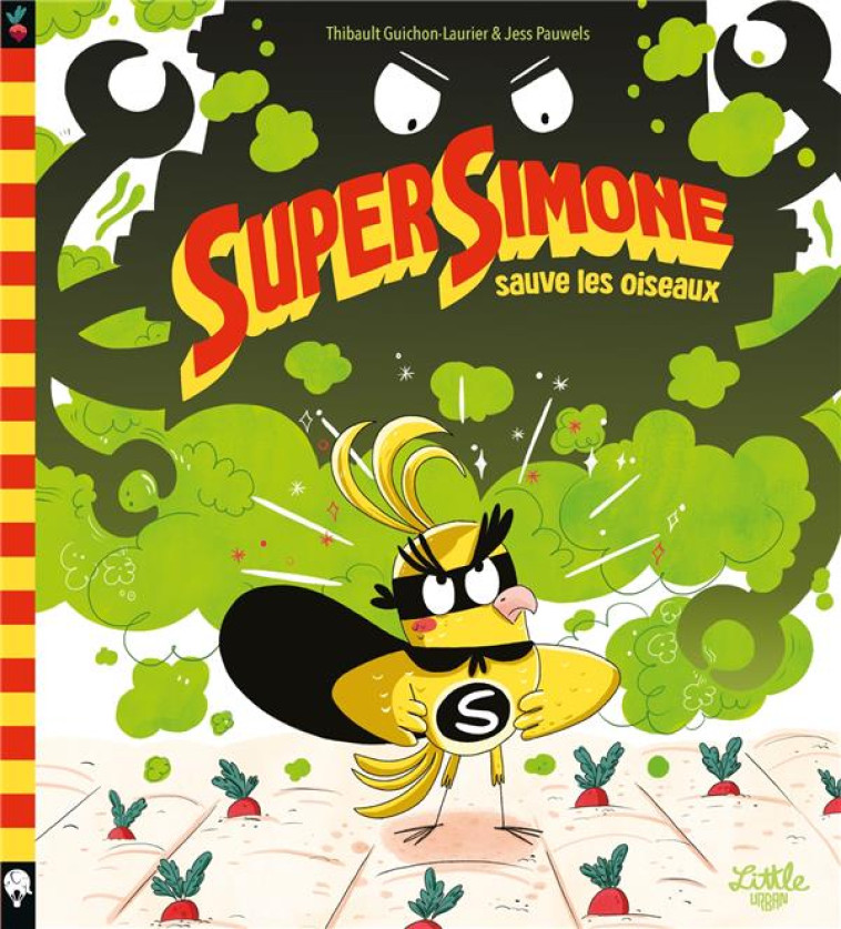 SUPER SIMONE SAUVE LES OISEAUX, TOME 1 - PAUWELS JESS - LITTLE URBAN