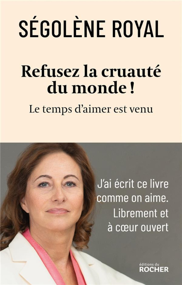 RESISTEZ A LA CRUAUTE DU MONDE ! - ROYAL SEGOLENE - DU ROCHER