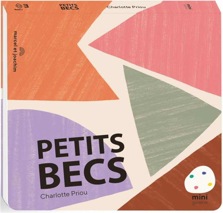 PETITS BECS (COLL. MINI GALERIE) - PRIOU CHARLOTTE - MARCEL JOACHIM