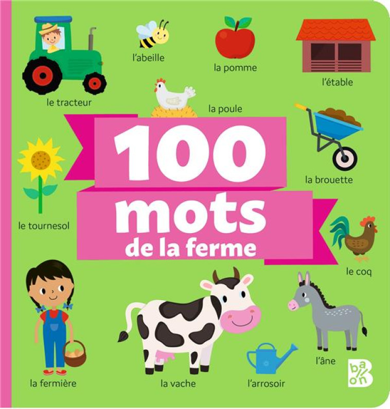 LE MONDE AUTOUR DE MOI - 100 MOTS LA FERME - XXX - NC