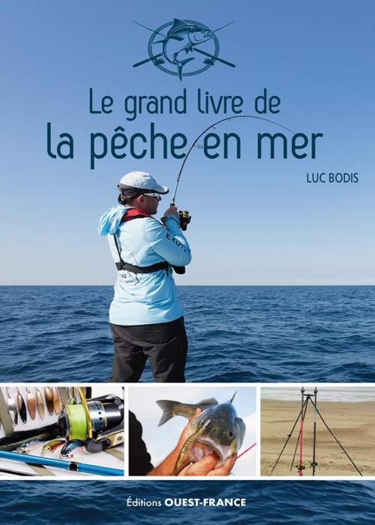 LE GRAND LIVRE DE LA PECHE EN MER - BODIS LUC - OUEST FRANCE