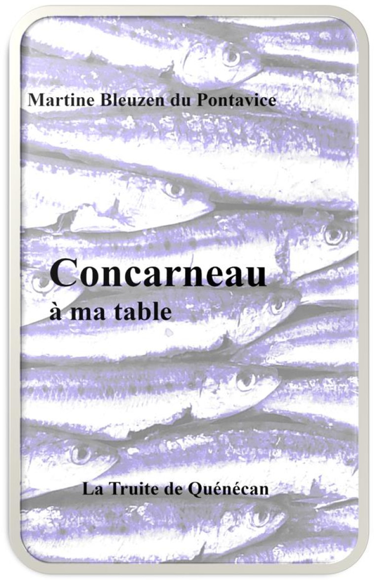 CONCARNEAU A MA TABLE - DU PONTAVICE BLEUZEN - TRUITE QUENECAN