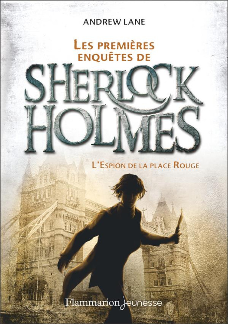 LES PREMIERES ENQUETES DE SHERLOCK HOLMES - VOL03 - L-ESPION DE LA PLACE ROUGE - LANE ANDREW - FLAMMARION