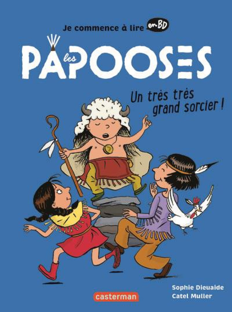 LES PAPOOSES - UN TRES TRES GRAND SORCIER (NE 2023) - DIEUAIDE/MULLER - CASTERMAN