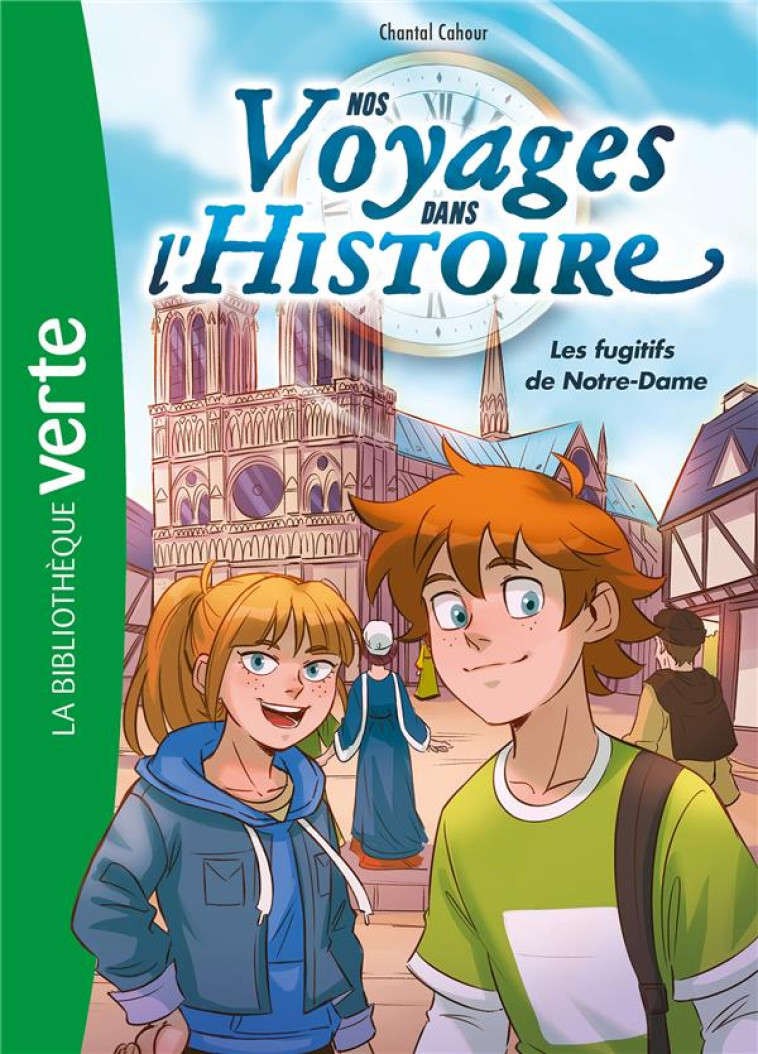 NOS VOYAGES DANS L-HISTOIRE - T04 - NOS VOYAGES DANS L-HISTOIRE 04 - NOTRE-DAME DE PARIS - CAHOUR/DEROO - HACHETTE