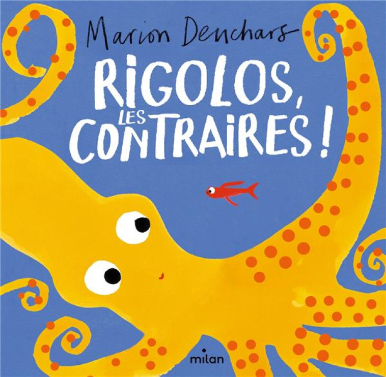 RIGOLOS, LES CONTRAIRES ! - DEUCHARS MARION - MILAN