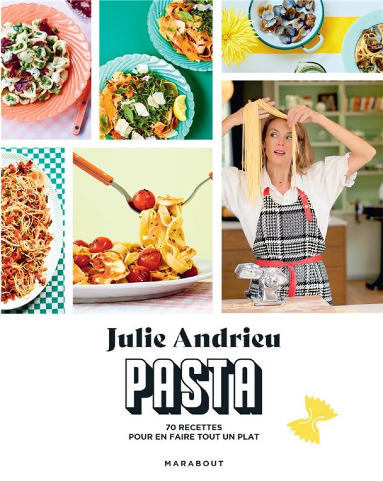 TOUT SUR LA PASTA - ANDRIEU JULIE - MARABOUT