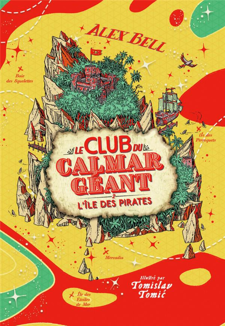 LE CLUB DU CALMAR GEANT 2 - L-ILE DES PIRATES - BELL/TOMIC - GALLIMARD