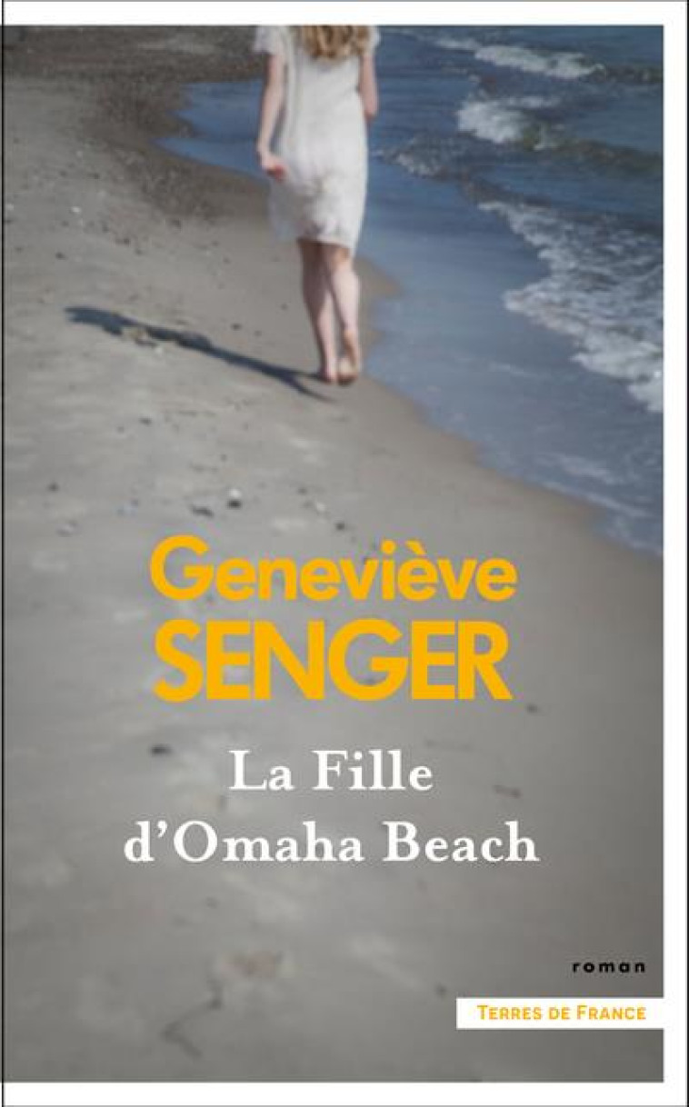 LA FILLE D OMAHA BEACH - SENGER GENEVIEVE - PRESSES CITE