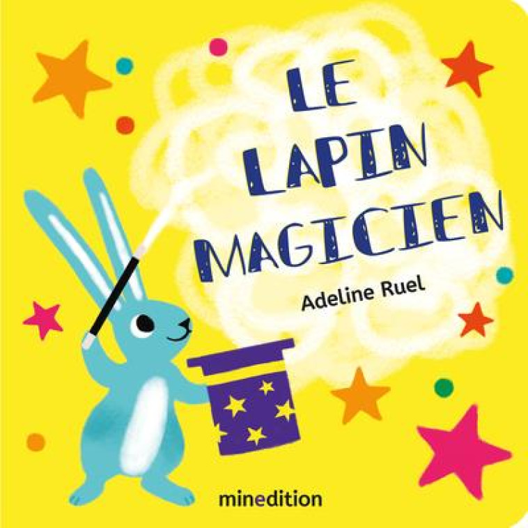 LE LAPIN MAGICIEN - RUEL/RUEL ADELINE - MINEDITION