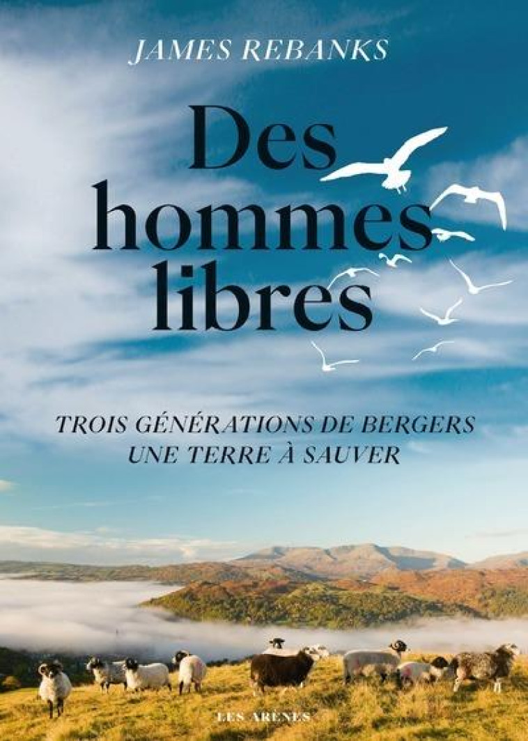 DES HOMMES LIBRES - REBANKS JAMES - ARENES