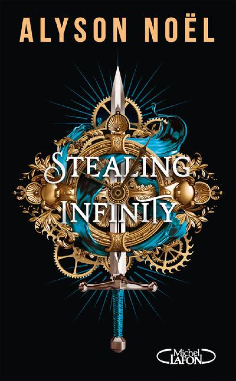 STEALING INFINITY - TOME 1 LEUR PASSE NOUS APPARTIENT - NOEL ALYSON - MICHEL LAFON