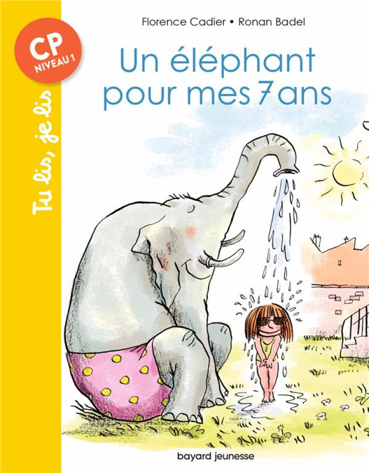 UN ELEPHANT POUR MES 7 ANS - BADEL/CADIER - BAYARD JEUNESSE