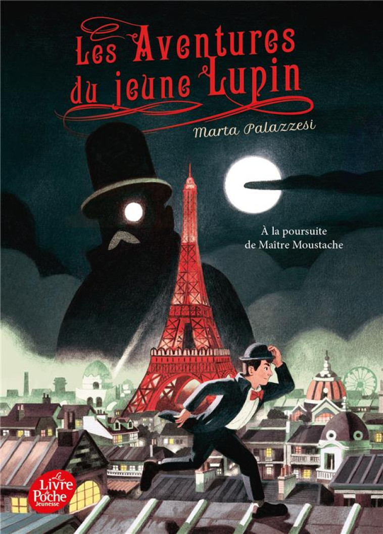 LES AVENTURES DU JEUNE LUPIN - TOME 1 - A LA POURSUITE DE MAITRE MOUSTACHE - PALAZZESI MARTA - HACHETTE