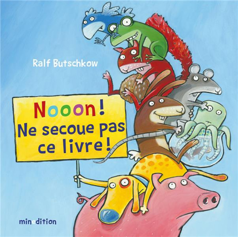 NOOON ! NE SECOUE PAS CE LIVRE ! - BUTSCHKOW - MINEDITION