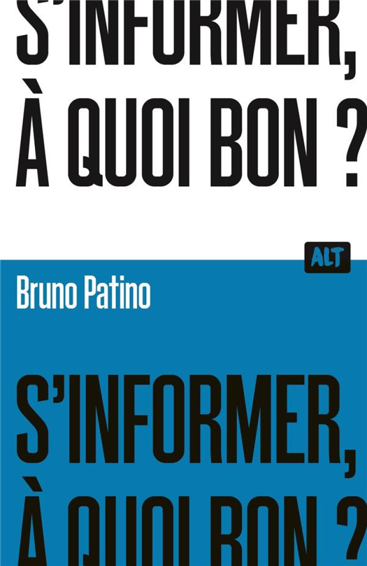 S-INFORMER, A QUOI BON? - PATINO BRUNO - MARTINIERE BL