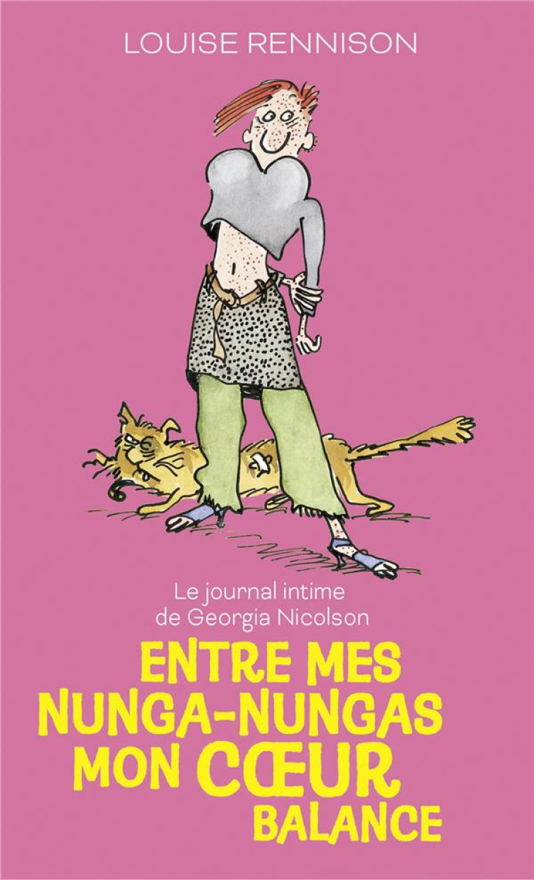 LES CONFESSIONS DE GEORGIA NICOLSON - 3 ENTRE MES NUNGA-NUNGAS MON COEUR BALANCE - RENNISON LOUISE - GALLIMARD