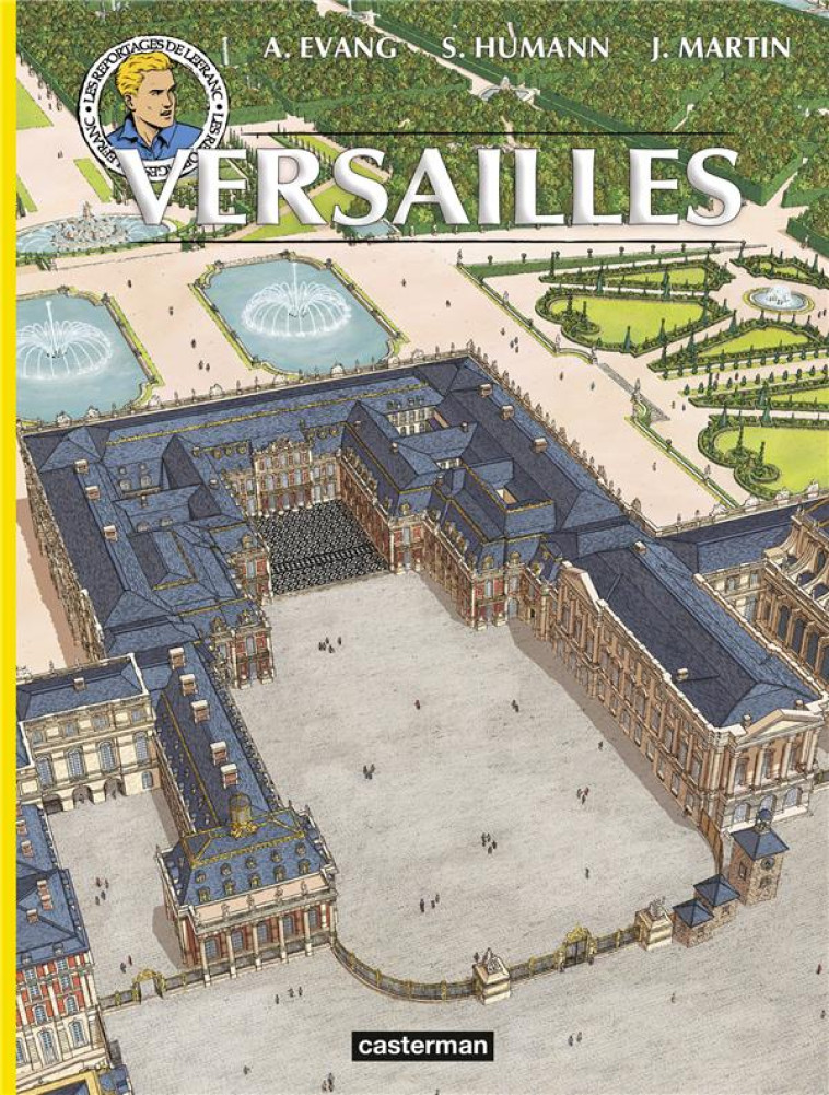 VOYAGES LOIS T3 LE VERSAILLES DE LOUIS XIV - EVANG/MARTIN - CASTERMAN