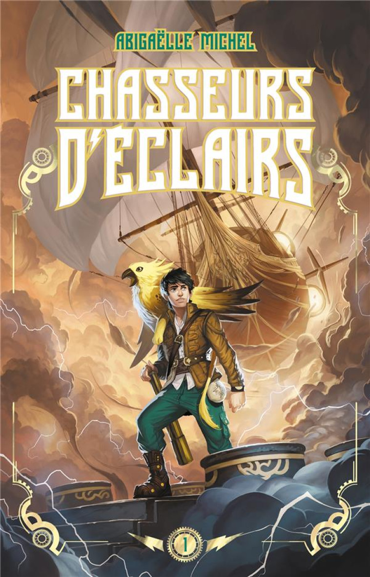 CHASSEURS D-ECLAIRS - TOME 1 - LE CAPITAINE DISPARU - ALORS QUE LES OCEANS SONT DEVENUS NUAGES, QUI - MICHEL ABIGAELLE - HACHETTE