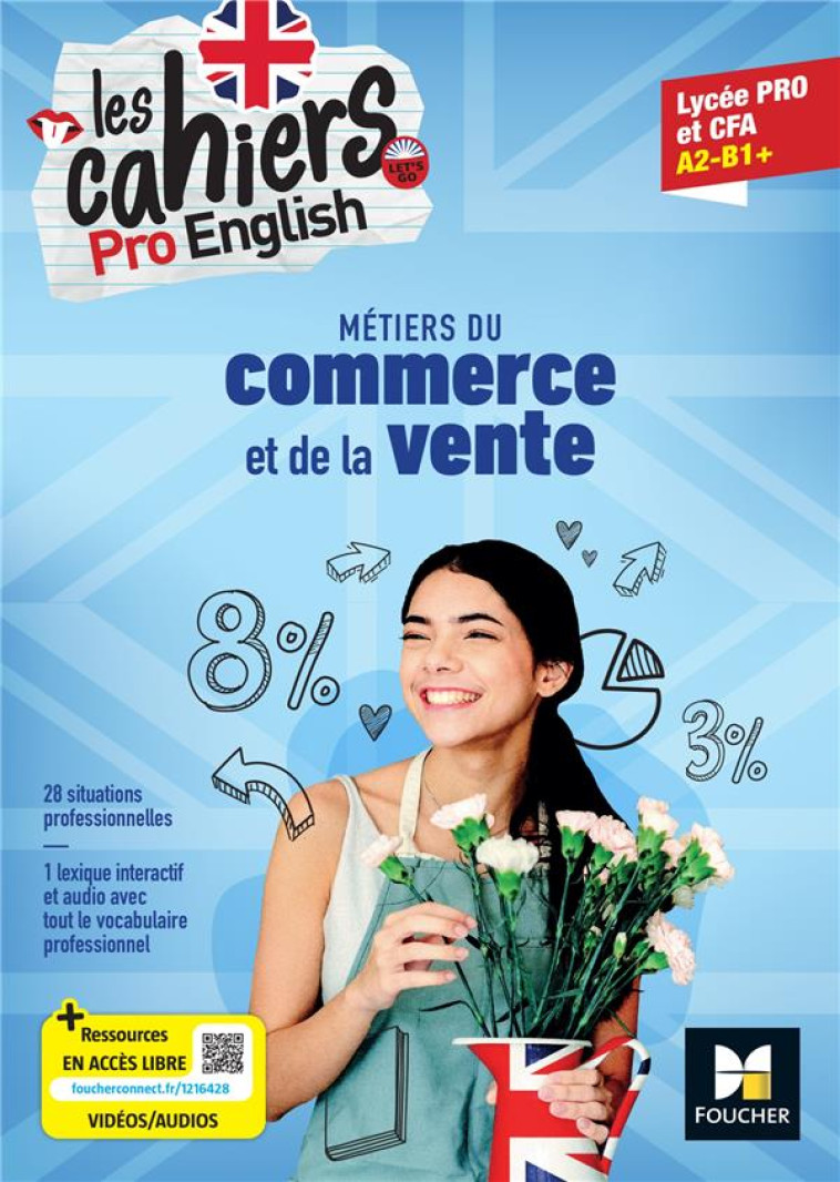 LES CAHIERS PRO ENGLISH - ANGLAIS BAC PRO METIERS DU COMMERCE ET DE LA VENTE - 2023 - LIVRE ELEVE - RITTER/SIRJEAN/VITEL - FOUCHER