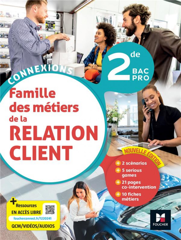 CONNEXIONS - LA RELATION CLIENT 2DE BAC PRO - ED. 2023 - LIVRE ELEVE - LALLEMENT/MARECHAL - FOUCHER