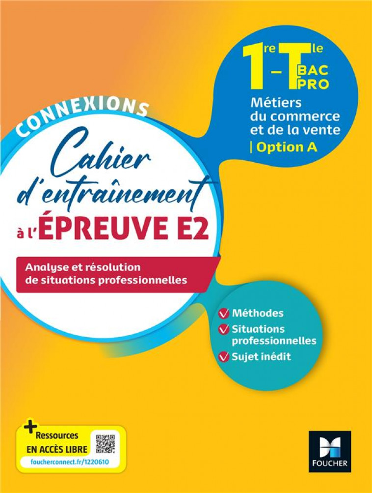 CONNEXIONS - ENTRAINEMENT A L-EPREUVE E2 - BAC PRO METIERS DU COMMERCE - ED. 2023 - LIVRE ELEVE - ROCHE/CADIOU/LIENARD - FOUCHER