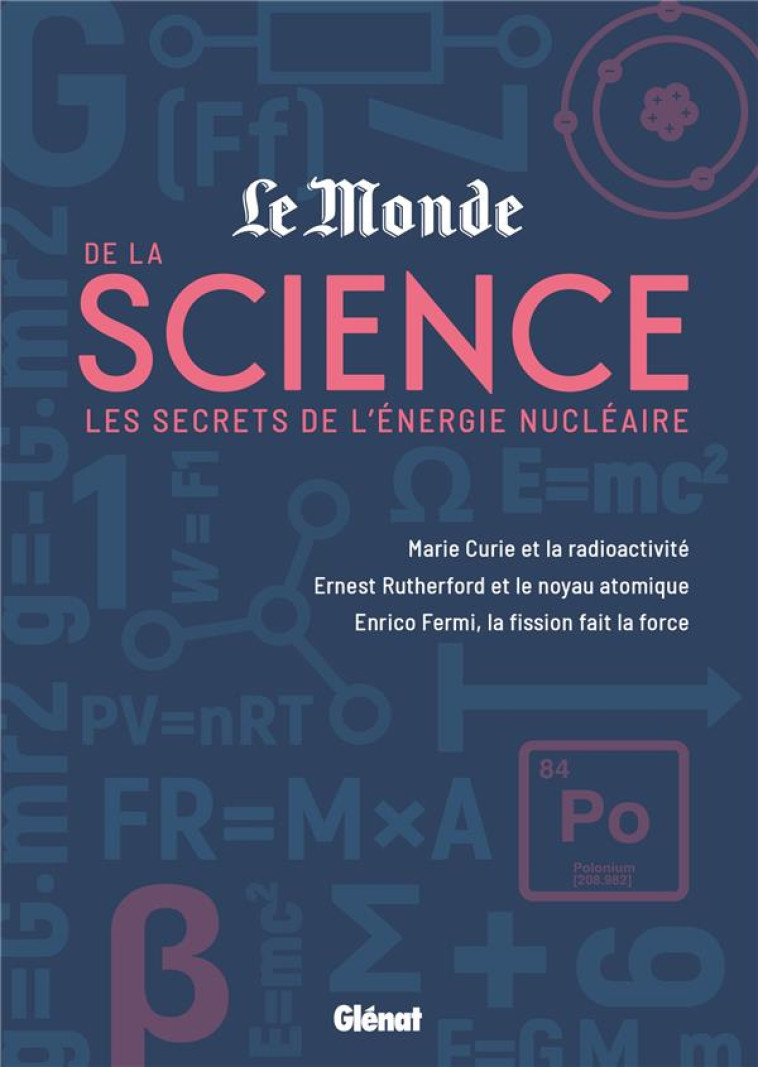 LE MONDE DE LA SCIENCE 2 - LES SECRETS DE L-ENERGIE NUCLEAIRE - HERNANDEZ FERNANDEZ - GLENAT