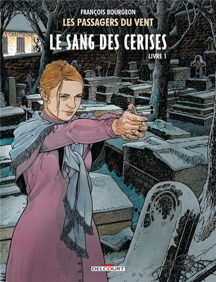 LES PASSAGERS DU VENT T08. LE SANG DES CERISES - BOURGEON FRANCOIS - DELCOURT