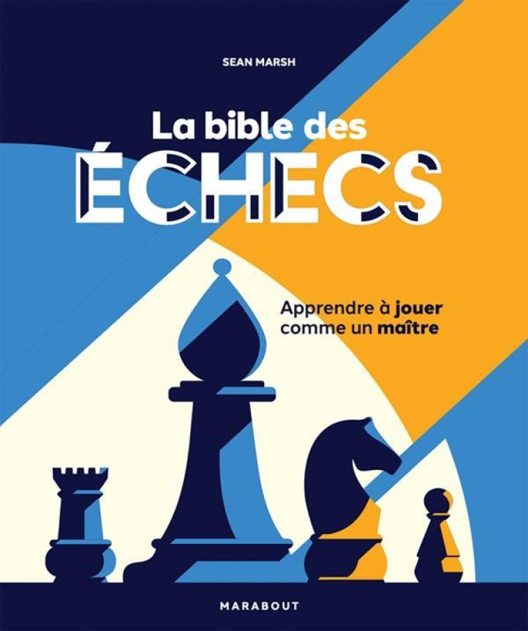 LA BIBLE DES ECHECS - MARSH SEAN - MARABOUT