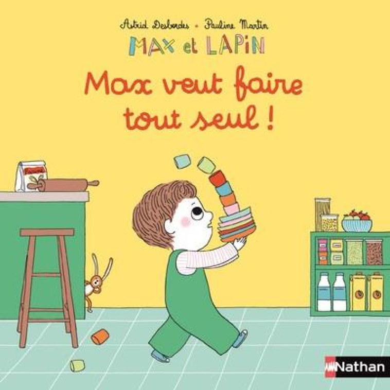 MAX ET LAPIN - MAX VEUT FAIRE TOUT SEUL ! - DESBORDES/MARTIN - CLE INTERNAT