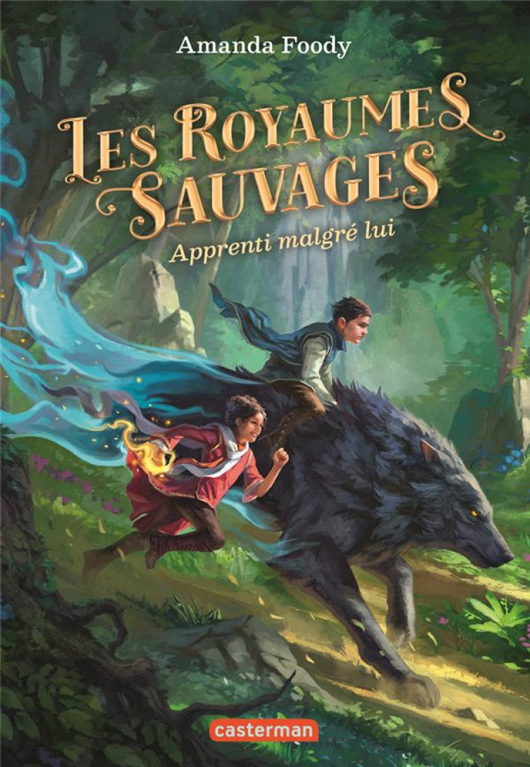 LES ROYAUMES SAUVAGES T1 - APPRENTI MALGRE LUI - FOODY AMANDA - CASTERMAN