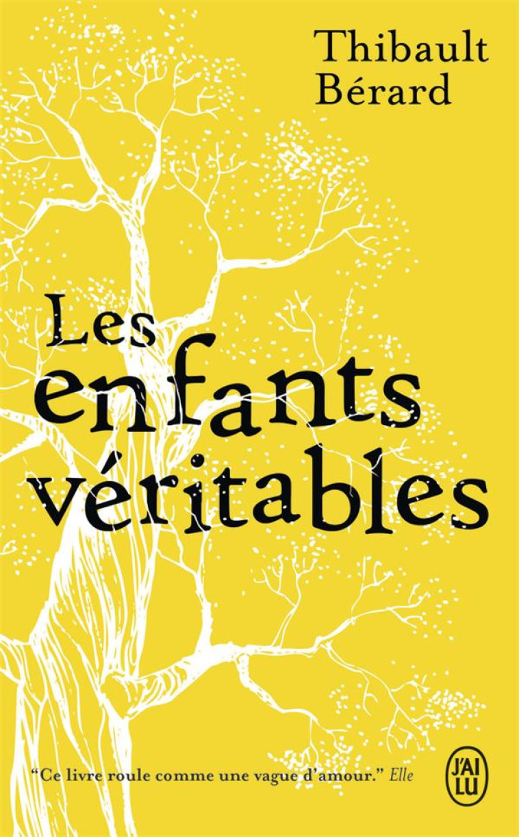 LES ENFANTS VERITABLES - BERARD THIBAULT - J'AI LU