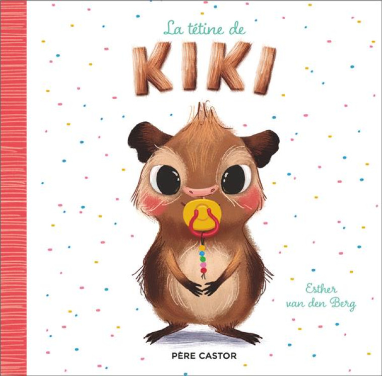 LA TETINE DE KIKI - VAN DEN BERG ESTHER - FLAMMARION