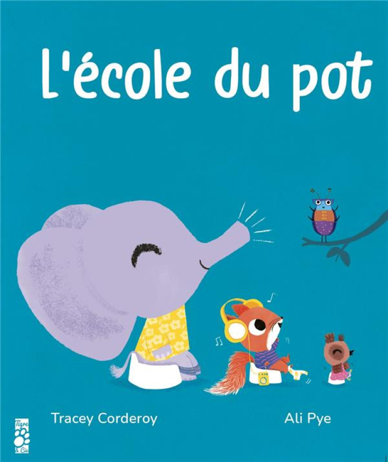 L-ECOLE DU POT - CORDEROY/PYE - TIGRE ET CIE