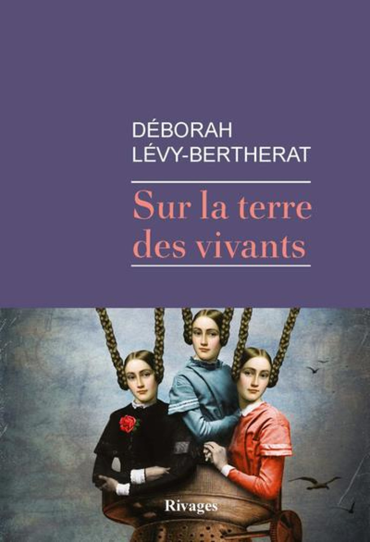 SUR LA TERRE DES VIVANTS (TP) - LEVY-BERTHERAT D. - Rivages