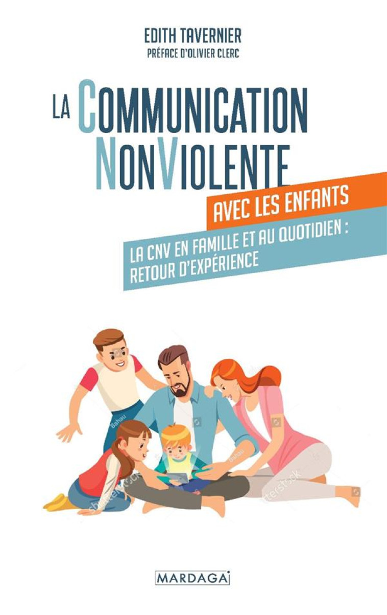 LA COMMUNICATION NON VIOLENTE AVEC LES ENFANTS - LA CNV EN FAMILLE ET AU QUOTIDIEN : RETOUR D-EXPERI - TAVERNIER EDITH - MARDAGA PIERRE