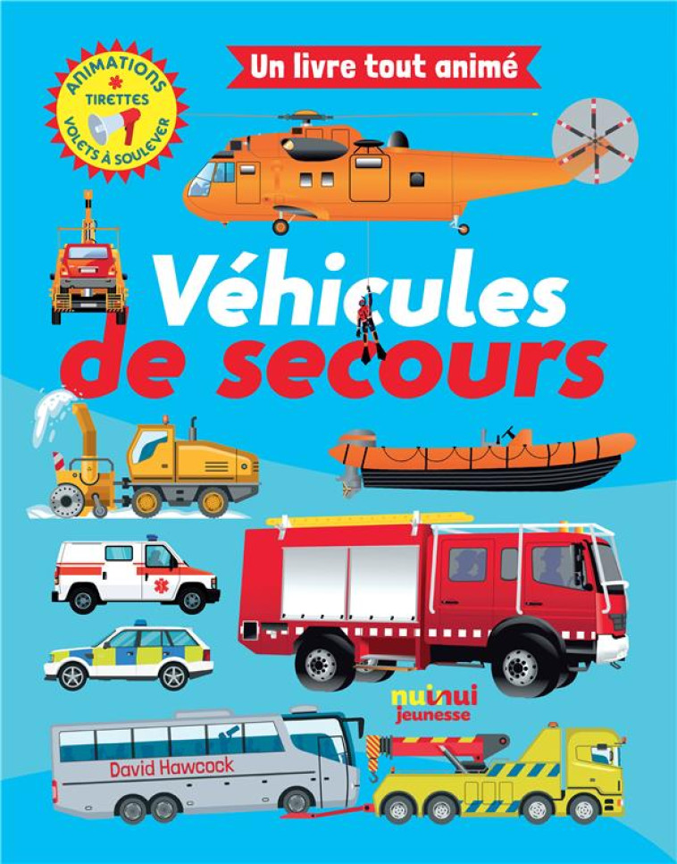 VEHICULES DE SECOURS (COLL.UN LIVRE TOUT ANIME) - HAWCOCK DAVID - NUINUI JEUNESSE