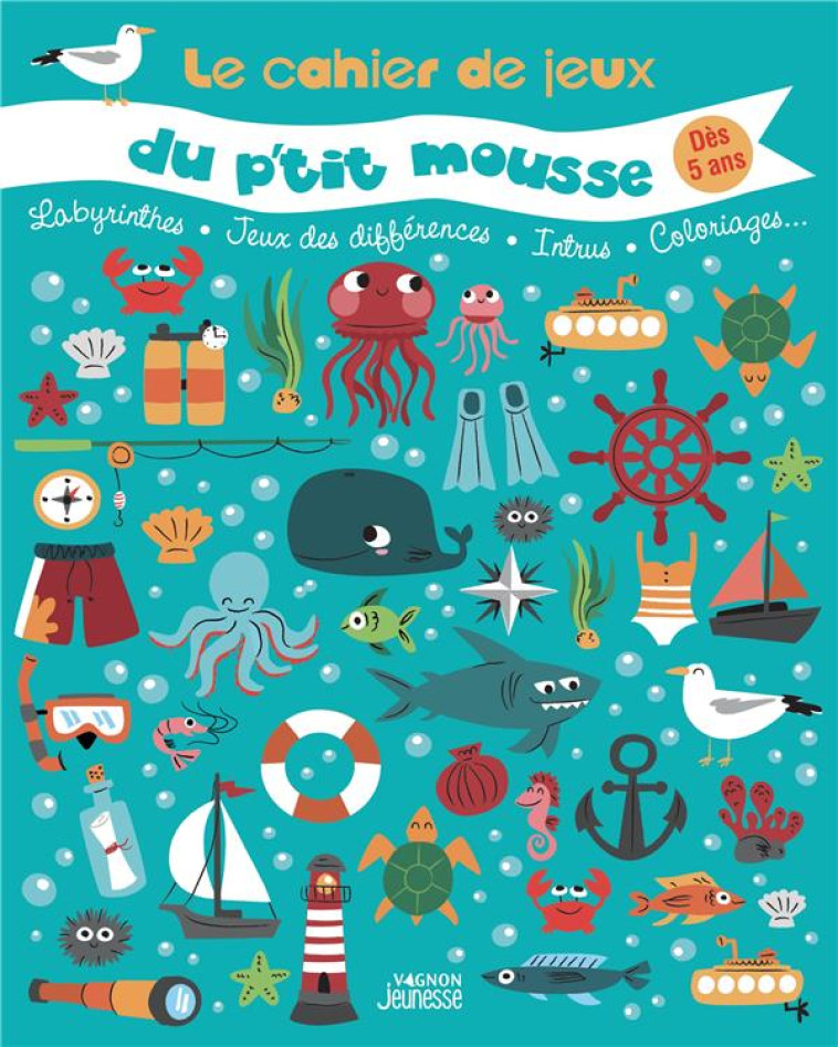 LE CAHIER DE JEUX DU P-TIT MOUSSE - TURQUOIS ALICE - VAGNON