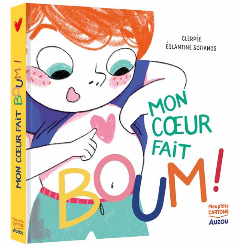 MON COEUR FAIT BOUM ! - SOFIANOS/CLERPEE - PHILIPPE AUZOU